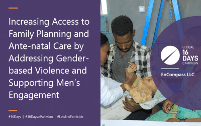 Increasing Access to Family Planning and Ante-natal Care by Addressing Gender-based Violence and Supporting Men’s Engagement