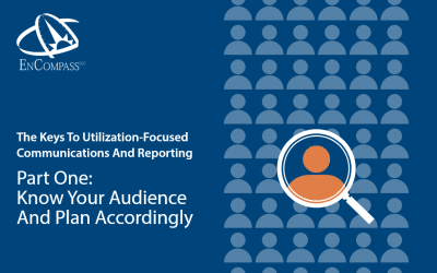 The Keys to Utilization-Focused Communications and Reporting Part One: Know Your Audience and Plan Accordingly